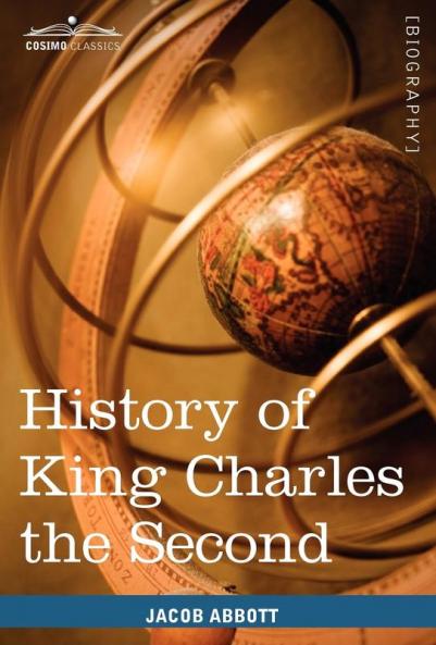 History of King Charles the Second of England: Makers of History
