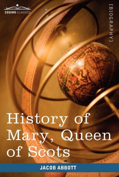 History of Mary Queen of Scots: Makers of History