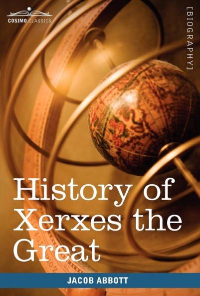 History of Xerxes the Great: Makers of History