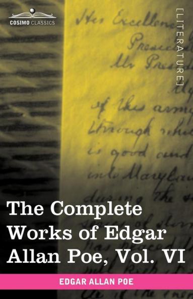The Complete Works of Edgar Allan Poe Vol. VI (in Ten Volumes): Tales