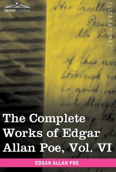 The Complete Works of Edgar Allan Poe Vol. VI (in Ten Volumes): Tales: 6
