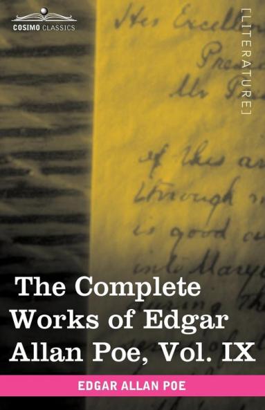 The Complete Works of Edgar Allan Poe Vol. IX (in Ten Volumes)