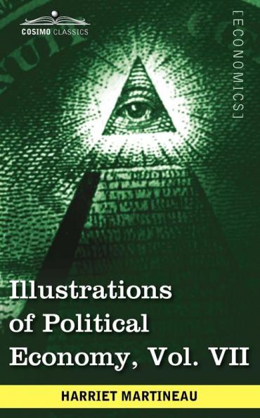 Illustrations of Political Economy Vol. VII (in 9 Volumes)