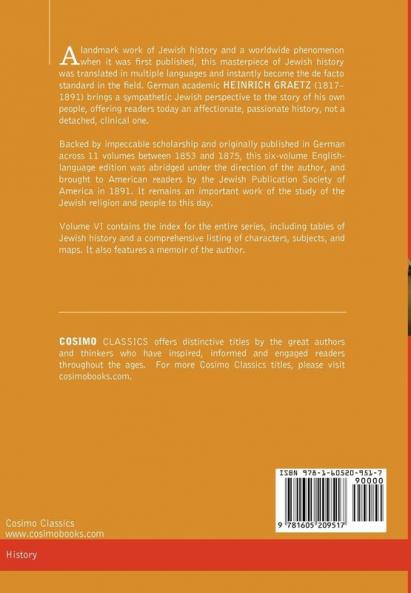 History of the Jews Vol. VI (in Six Volumes): Containing a Memoir of the Author by Dr. Philipp Bloch a Chronological Table of Jewish History and an