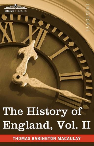 The History of England from the Accession of James II Vol. II (in Five Volumes): 2