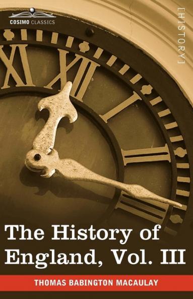 The History of England from the Accession of James II Vol. III (in Five Volumes): 3
