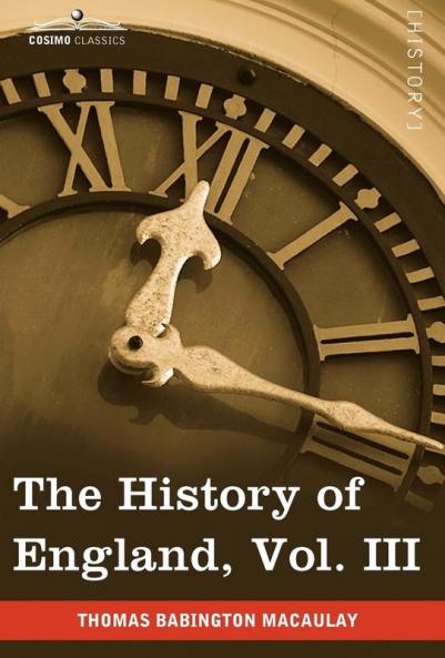 The History of England from the Accession of James II Vol. III (in Five Volumes)