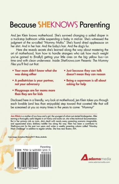 SheKnows.com Presents - The Mommy Files: Secrets Every New Mom Should Know (that no one else will tell you!)