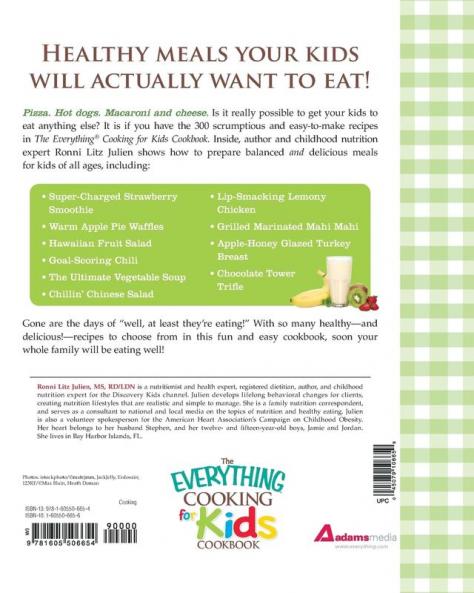 The Everything Cooking for Kids Cookbook: 300 Delicious Nutritious Recipes for Even the Pickiest Eaters!