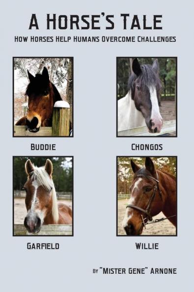 A Horse's Tale-How Horses Help Humans Overcome Challenges
