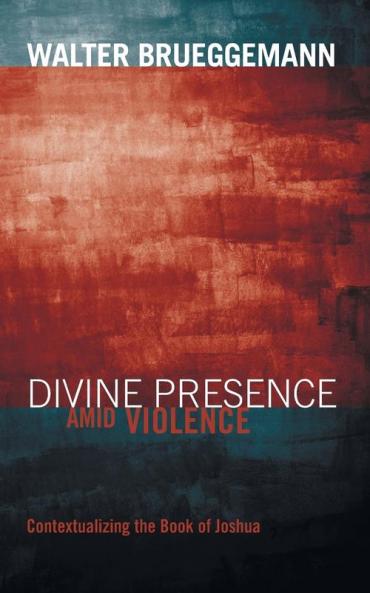 Divine Presence Amid Violence: Contextualizing the Book of Joshua