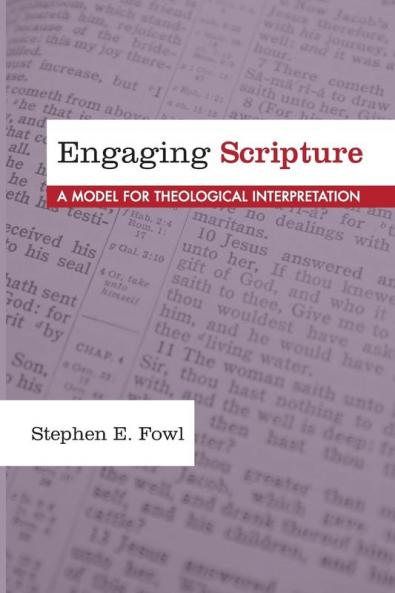 Engaging Scripture: A Model for Theological Interpretation