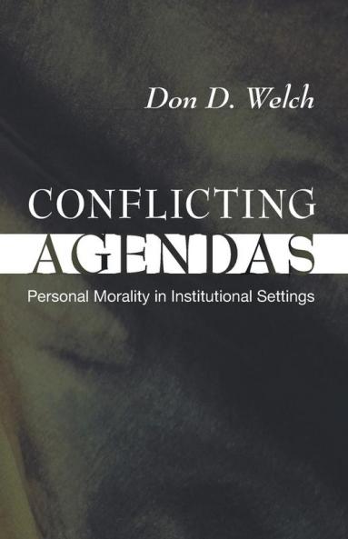 Conflicting Agendas: Personal Morality in Institutional Settings