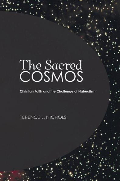The Sacred Cosmos: Christian Faith and the Challenge of Naturalism (Christian Practice of Everyday Life)