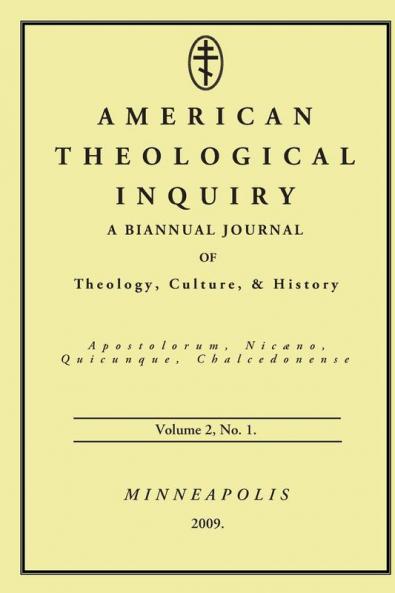 American Theological Inquiry Volume Two Issue One: Biannual Journal of Theology Culture & History: 2