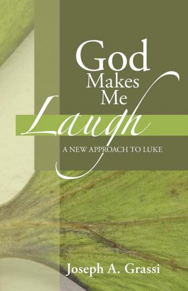God Makes Me Laugh: A New Approach to Luke
