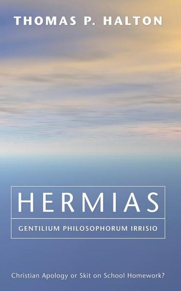 Hermias Gentilium Philosophorum Irrisio: Christian Apology or Skit on School Homework?