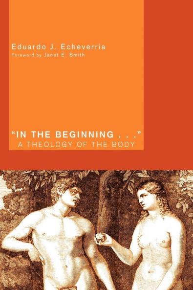 "In the Beginning...": A Theology of the Body
