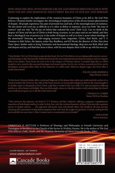 The God Who Rejoices: Joy Despair and the Vicarious Humanity of Christ
