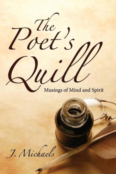 The Poet's Quill: Musings of Mind and Spirit