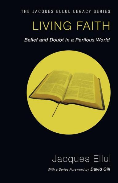 Living Faith (Jacques Ellul Legacy)