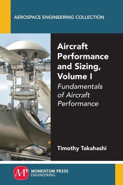 Aircraft Performance and Sizing Volume I
