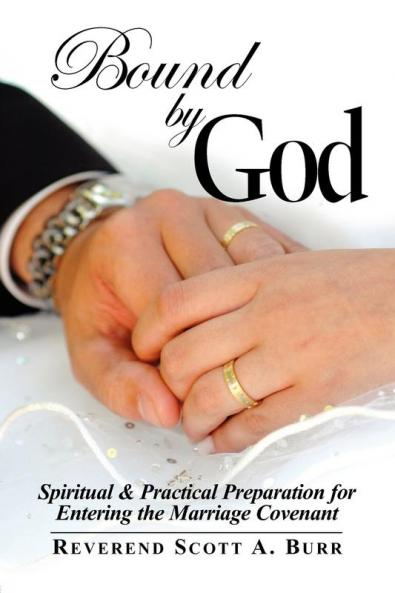 Bound by God: Spiritual & Practical Preparation for Entering the Marriage Covenant