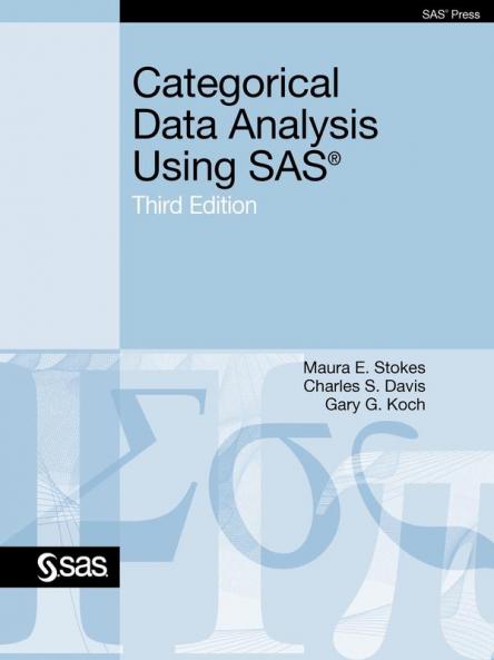 Categorical Data Analysis Using SAS Third Edition