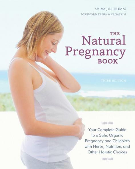 The Natural Pregnancy Book Third Edition