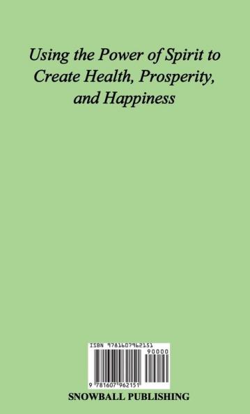 The Law of Success: Using the Power of Spirit to Create Health Prosperity and Happiness