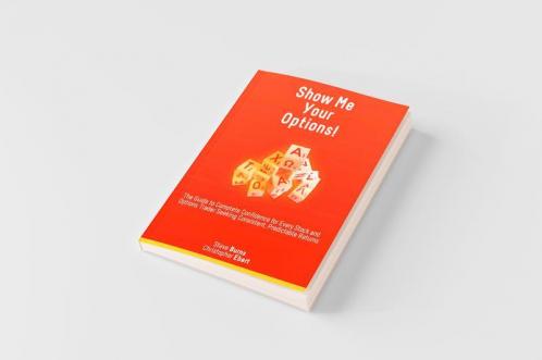 Show Me Your Options! the Guide to Complete Confidence for Every Stock and Options Trader Seeking Consistent Predictable Returns