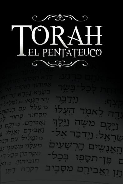 La Torah El Pentateuco: Traduccion de La Torah Basada En El Talmud El Midrash y Las Fuentes Judias Clasicas.