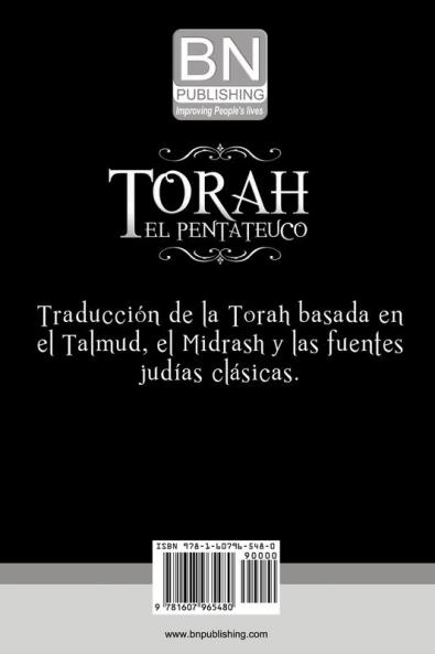 La Torah El Pentateuco: Traduccion de La Torah Basada En El Talmud El Midrash y Las Fuentes Judias Clasicas.