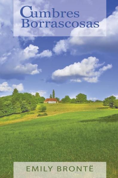 Cumbres Borrascosas (Wuthering Heights Spanish Edition)