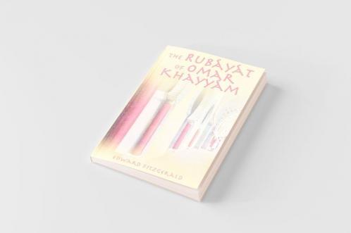 The Rubayat of Omar Khayyam