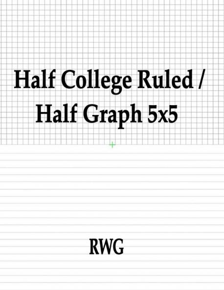 Half College Ruled / Half Graph 5x5: 200 Pages 8.5 X 11