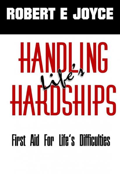 Handling Life's Hardships: First Aid For Life's Difficulties