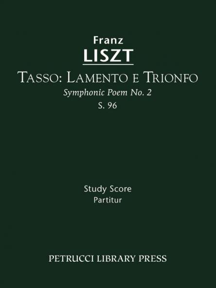 Tasso. Lamento e Trionfo S.96