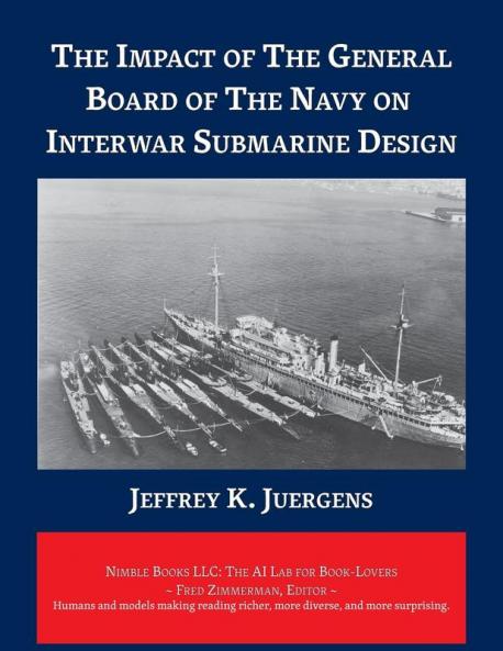 The Impact of The General Board of The Navy on Interwar Submarine Design