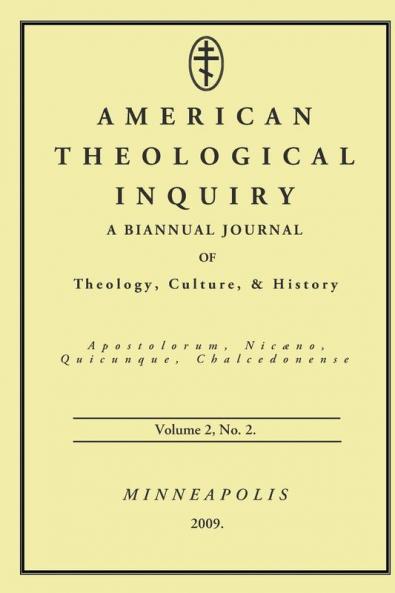 American Theological Inquiry Volume Two Issue Two: A Biannual Journal of Theology Culture & History No. 2