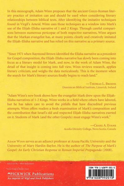 Mark and the Elijah-Elisha Narrative: Considering the Practice of Greco-Roman Imitation in the Search for Markan Source Material