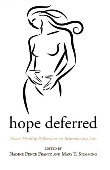 Hope Deferred: Heart-Healing Reflections on Reproductive Loss