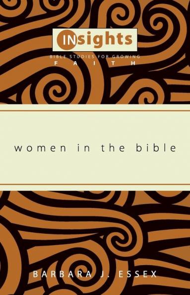 Women in the Bible (Insights: Bible Studies for Growing Faith)