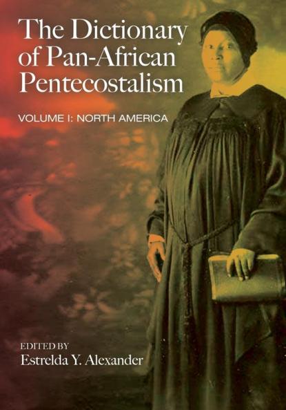 The Dictionary of Pan-African Pentecostalism Volume One
