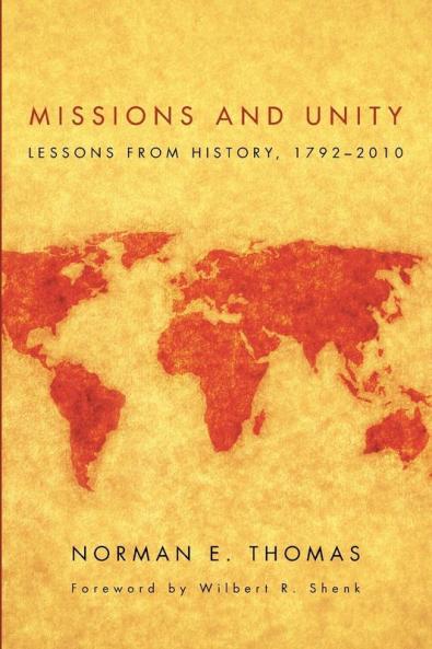 Missions and Unity: Lessons from History 1792-2010: 47 (American Society of Missiology)