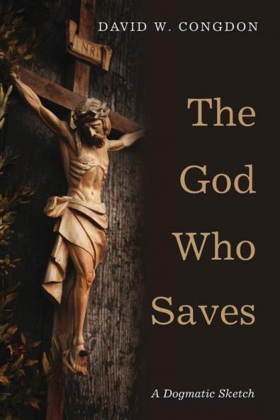 The God Who Saves: A Dogmatic Sketch
