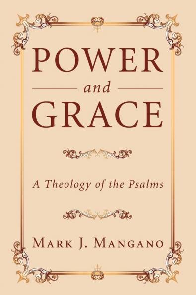 Power and Grace: A Theology of the Psalms