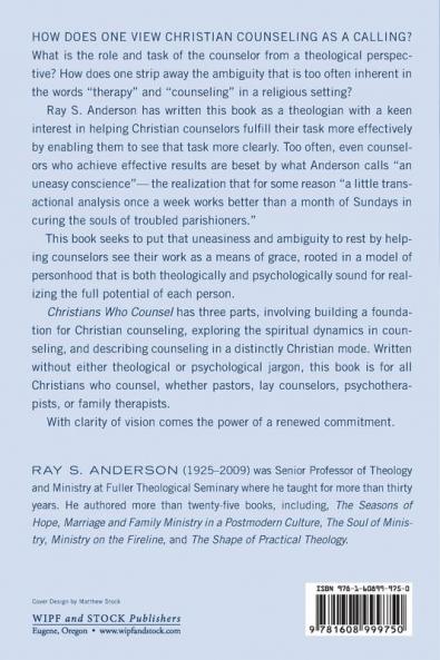 Christians Who Counsel: The Vocation of Wholistic Therapy (Ray S. Anderson Collection)