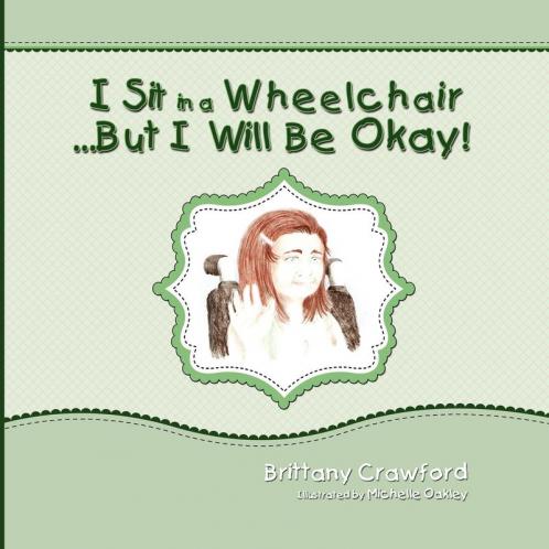 I Sit in a Wheelchair...But I Will Be Okay!