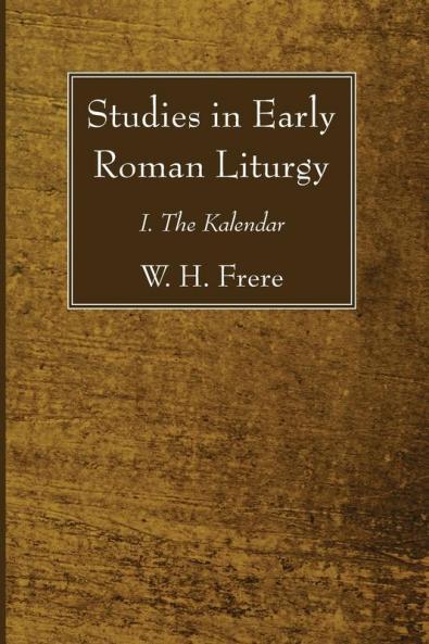 Studies in Early Roman Liturgy: I. the Kalendar